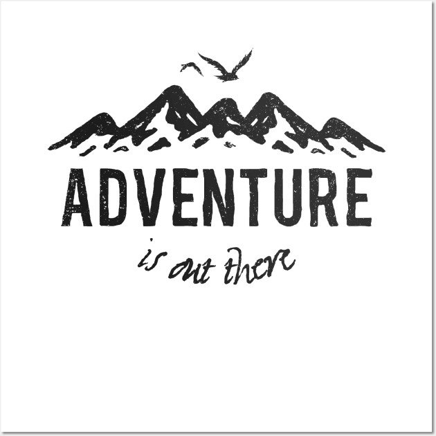 Adventure is out there Wall Art by dreadpen